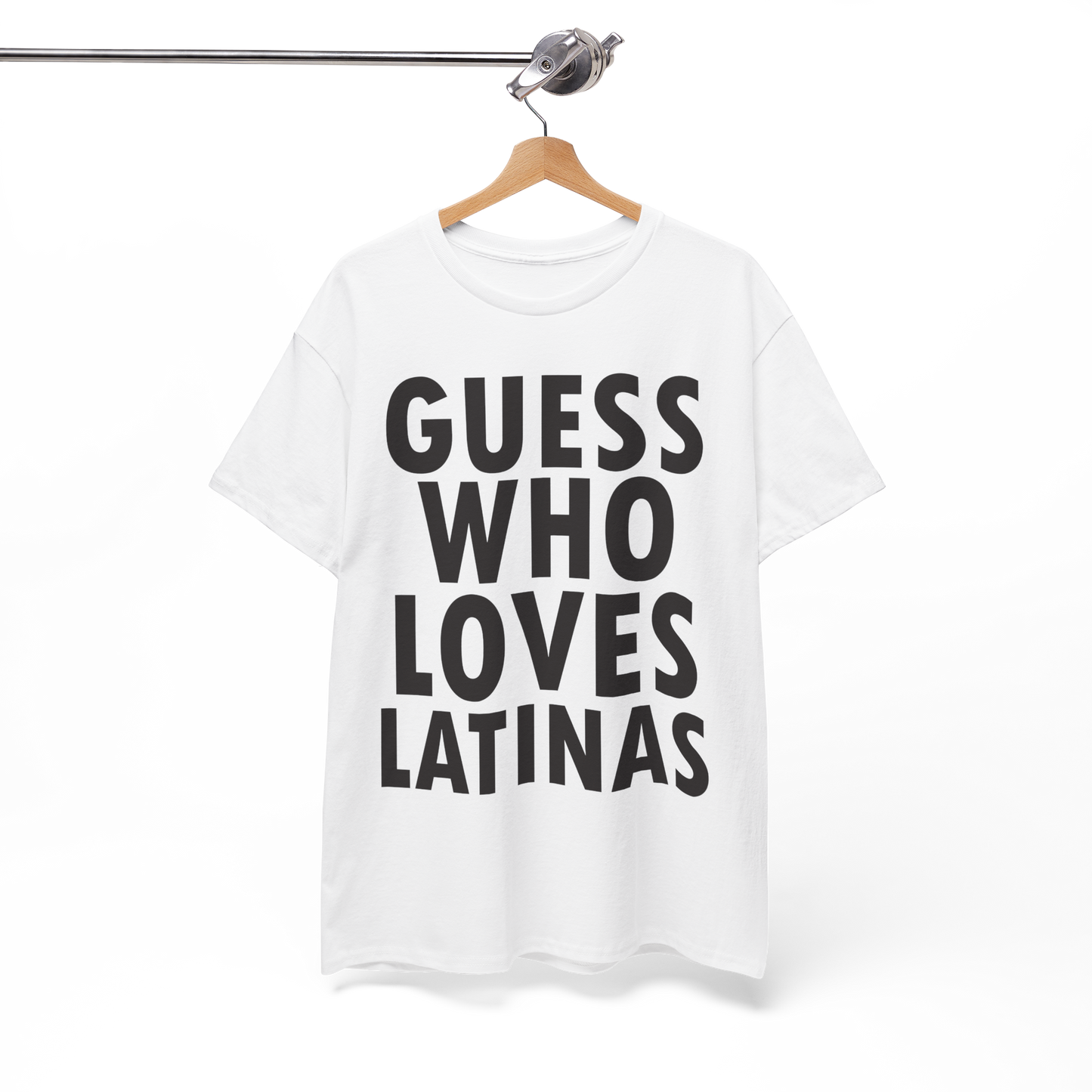 GUESS WHO LOVES LATINAS
